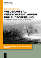 Wiederaufbau, Wirtschaftsplanung und Südförderung - Christian Grabas