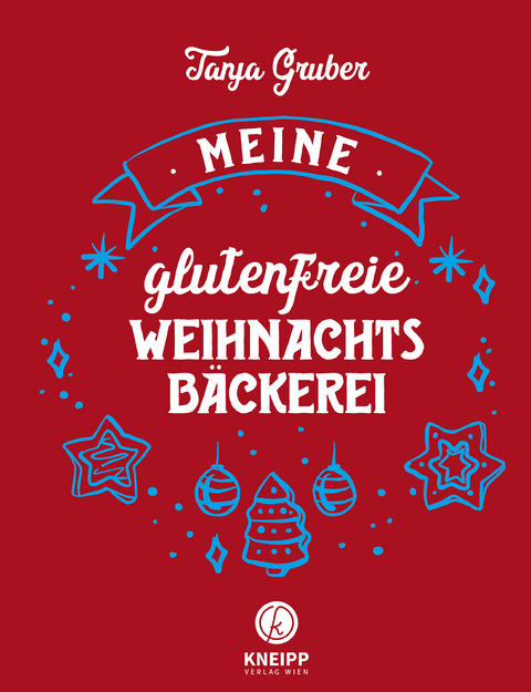 Meine glutenfreie Weihnachtsbäckerei - Tanja Gruber