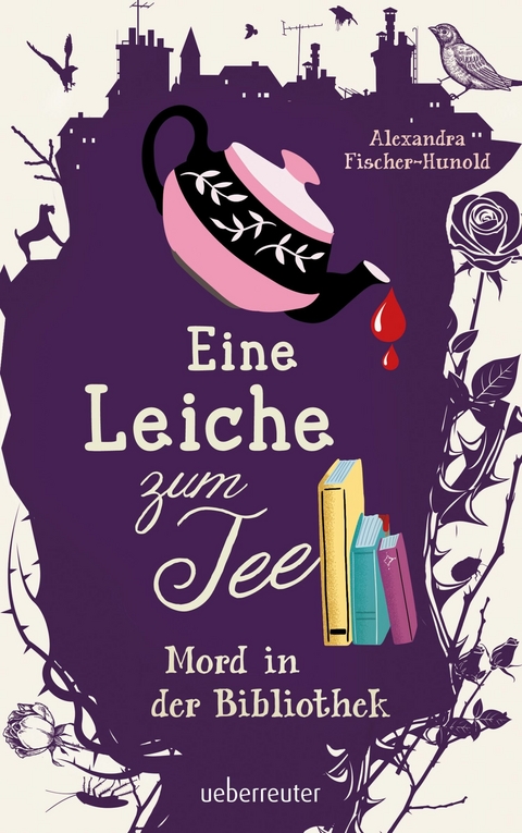 Eine Leiche zum Tee - Mord in der Bibliothek (Eine Leiche zum Tee, Bd. 2) -  Alexandra Fischer-Hunold