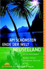 Am schönsten Ende der Welt Neuseeland - Dieter Kreutzkamp