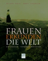 Frauen erkunden die Welt - Milbry Polk, Mary Tiegreen