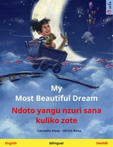 My Most Beautiful Dream – Ndoto yangu nzuri sana kuliko zote (English – Swahili) - Cornelia Haas