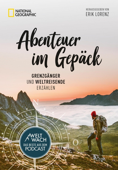 Abenteuer im Gepäck: Grenzgänger und Weltreisende erzählen. - Erik Lorenz