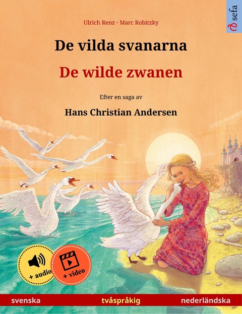 De vilda svanarna – De wilde zwanen (svenska – nederländska) - Ulrich Renz