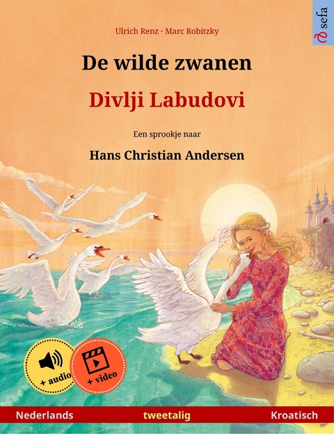 De wilde zwanen – Divlji Labudovi (Nederlands – Kroatisch) - Ulrich Renz