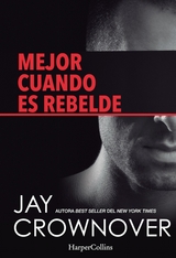 Mejor cuando es rebelde - Jay Crownover