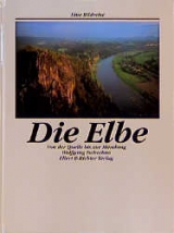 Die Elbe - Von der Quelle bis zur Mündung - Wolfgang Tschechne