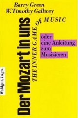 Der Mozart in uns - Barry Green, W Timothy Gallwey