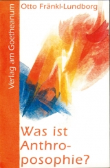 Was ist Anthroposophie? - Otto Fränkl-Lundborg