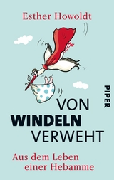 Von Windeln verweht - Esther Howoldt