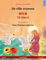 De ville svanene – 野天鹅 · Yě tiān'é (norsk – kinesisk) - Ulrich Renz