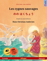 Les cygnes sauvages – のの はくちょう (français – japonais) - Ulrich Renz