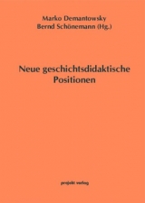 Neue geschichtsdidaktische Positionen - 