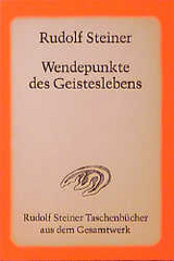 Wendepunkte des Geisteslebens - Rudolf Steiner