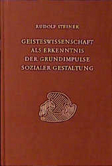 Geisteswissenschaft als Erkenntnis der Grundimpulse sozialer Gestaltung - Rudolf Steiner