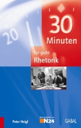 30 Minuten für gute Rhetorik - Peter Heigl