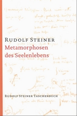 Metamorphosen des Seelenlebens - Rudolf Steiner