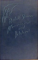 Nervosität und Ichheit - Rudolf Steiner