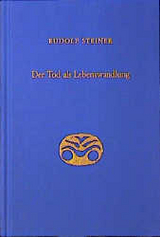 Der Tod als Lebenswandlung - Rudolf Steiner