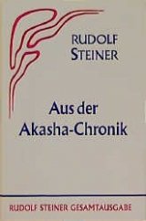 Aus der Akasha-Chronik - Rudolf Steiner