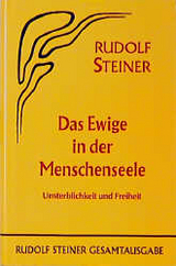 Das Ewige in der Menschenseele - Rudolf Steiner