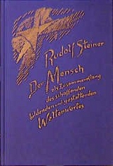 Der Mensch als Zusammenklang des schaffenden, bildenden und gestaltenden Weltenwortes - Rudolf Steiner