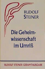 Die Geheimwissenschaft im Umriss - Rudolf Steiner