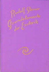 Grundelemente der Esoterik - Rudolf Steiner