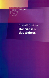 Das Wesen des Gebets - Rudolf Steiner