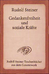 Gedankenfreiheit und soziale Kräfte - Rudolf Steiner