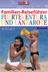 Familien-Reiseführer Fuerteventura und Lanzarote - Wolfgang Taschner, Michael Reimer