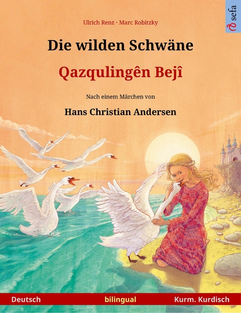 Die wilden Schwäne – Qazqulingên Bejî (Deutsch – Kurmandschi Kurdisch) - Ulrich Renz