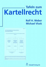 Tafeln zum Kartellrecht - Rolf H Weber, Michael Vlcek