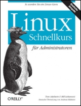 Linux-Schnellkurs für Administratoren - Tom Adelstein, Bill Lubanovic