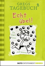 Gregs Tagebuch 8 - Echt übel! -  Jeff Kinney