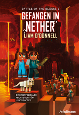 Gefangen im Nether: Battle of the Blocks Band 2 - Liam O'Donnell