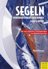 Segeln - Bootsführerschein Binnen Segeln & Motor - André Pfister, Edgar Schoepal