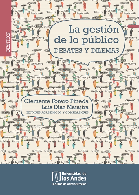 La gestión de lo público: debates y dilemas - Clemente Forero Pineda, Luis Díaz Matajira