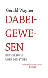 Dabeigewesen - Gerald Wagner