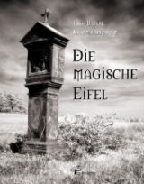 Die magische Eifel - Theo Broere, Jacques Berndorf