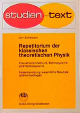 Repetitiorium der klassischen theoretischen Physik. Theoretische Mechanik, Elektrodynamik und Thermodynamik - Jürn Schmelzer