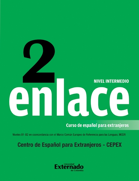 Enlace 2: Curso de español para extranjeros (Nivel Intermedio) - Emma Ariza Herrera, Clara Helena Beltrán, Claudia Cristina Forero González, Clara Isabel Páez Ruge