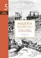 Minería y desarrollo. Tomo 5 - Jaime Arias Restrepo