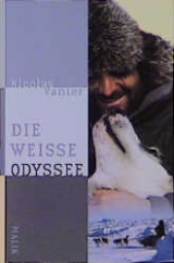 Die weisse Odyssee - Nicolas Vanier