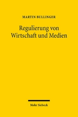 Regulierung von Wirtschaft und Medien - Martin Bullinger