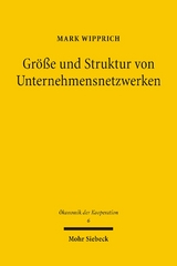 Größe und Struktur von Unternehmensnetzwerken - Mark Wipprich