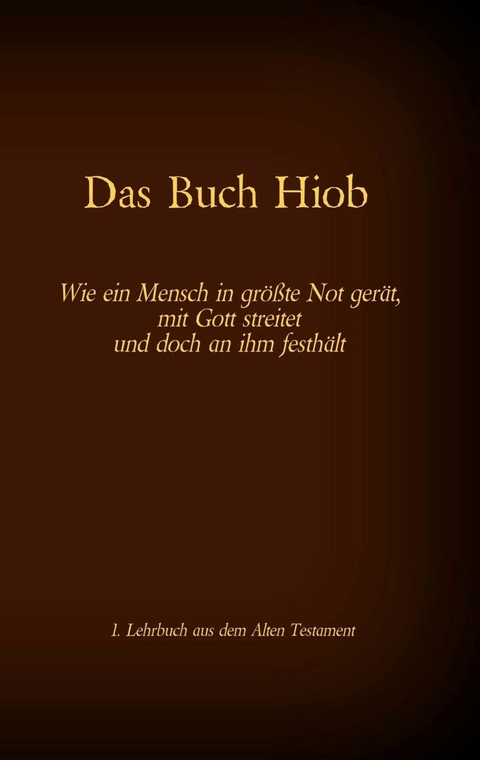 Die Bibel - Das Alte Testament - Das Buch Hiob - 