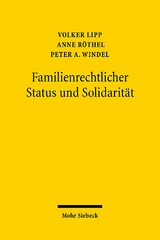 Familienrechtlicher Status und Solidarität - Volker Lipp, Anne Röthel, Peter A. Windel