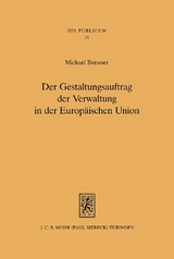 Der Gestaltungsauftrag der Verwaltung in der Europäischen Union - Michael Brenner