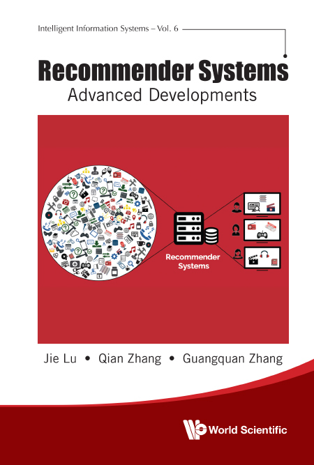 RECOMMENDER SYSTEMS: ADVANCED DEVELOPMENTS - Jie Lu, Qian Zhang, Guang-quan Zhang